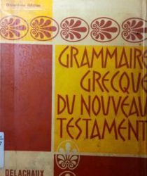 GRAMMAIRE GRECQUE DU NOUVEAU TESTAMENT